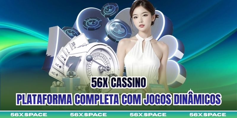 56X Cassino - Plataforma Completa Com Jogos Dinâmicos