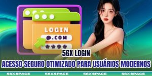 56X Login - Acesso Seguro Otimizado para Usuários Modernos